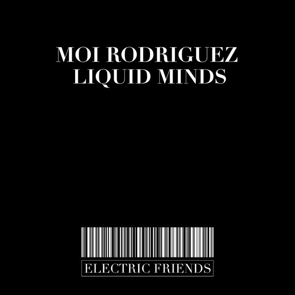 Moi Rodriguez - Liquid Minds [EFM175]